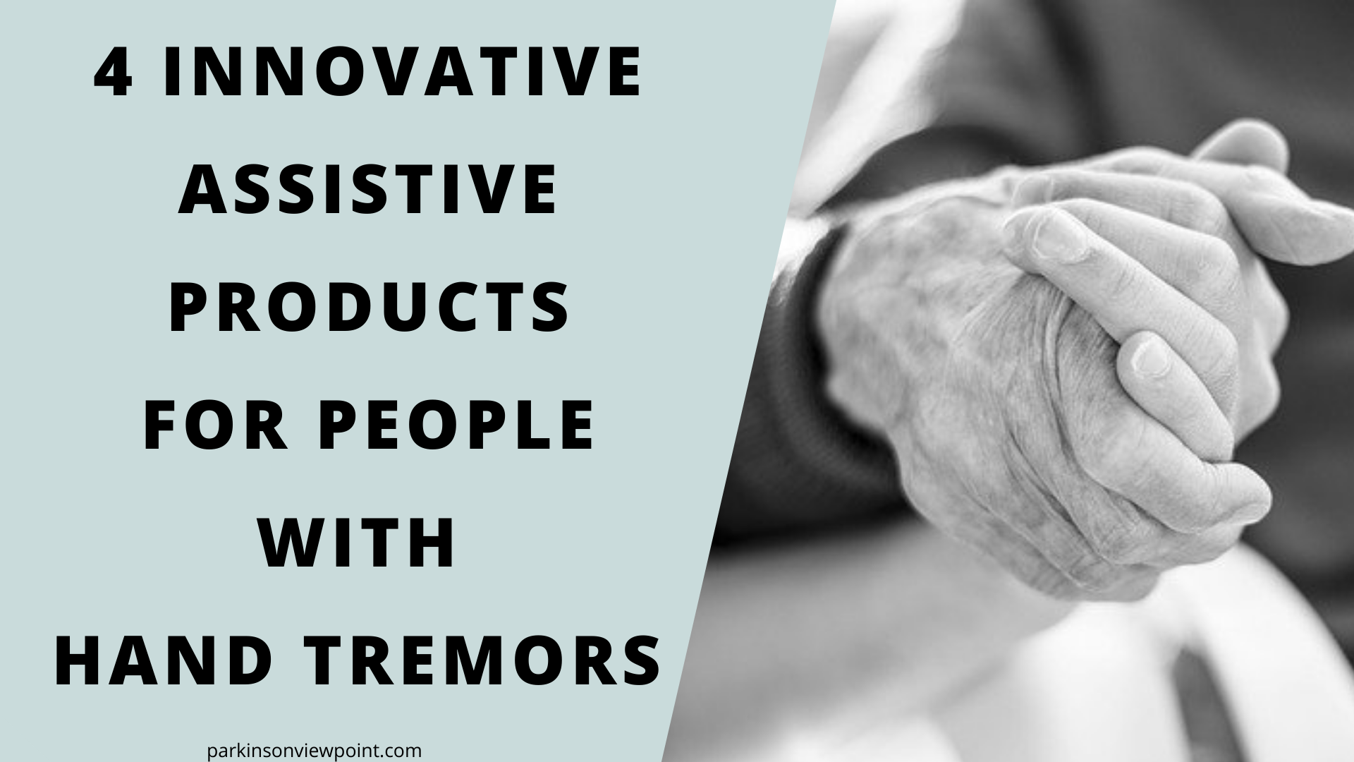 4 Innovative Assistive Products For People With Hand Tremors in 2022