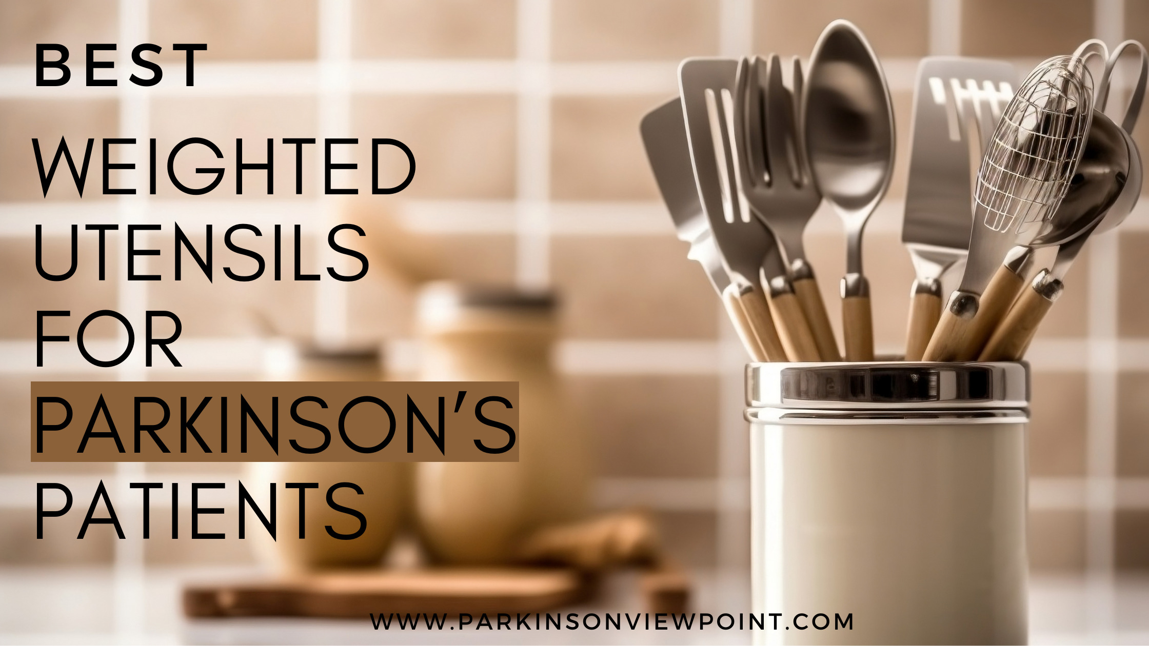 best weighted utensils for Parkinson's patients