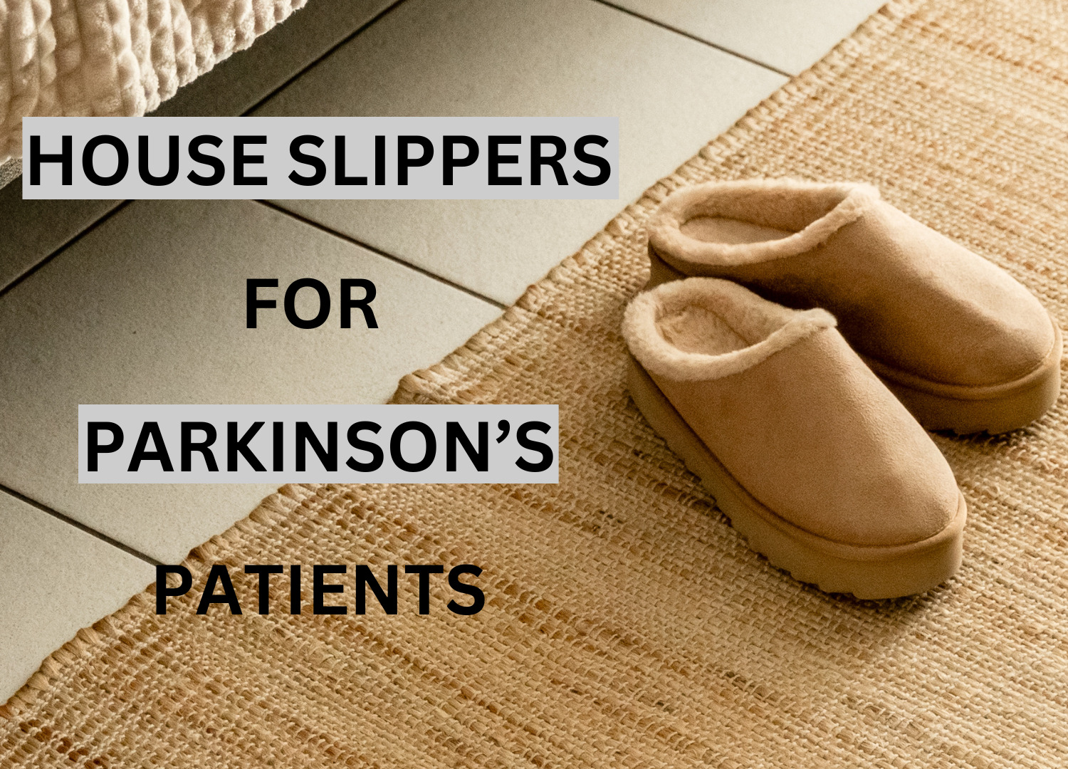 best house slippers for Parkinson's patients